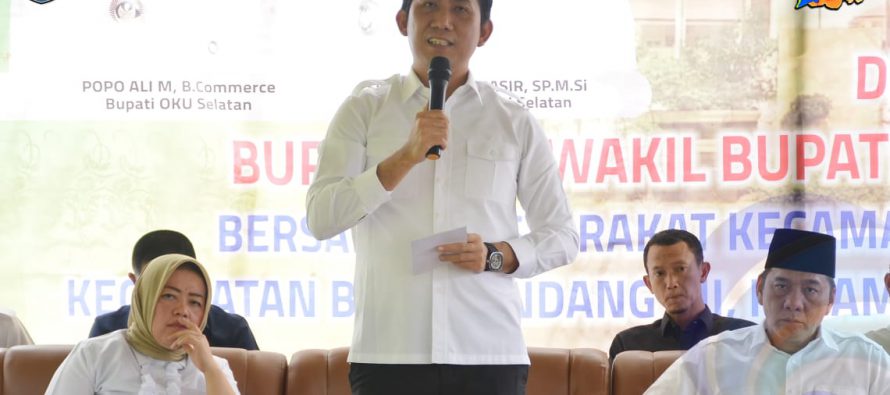 DIALOG AUDIENSI BUPATI DAN WAKIL BUPATI OKU SELATAN BERSAMA MASYARAKAT DI KECAMATAN MUARADUA, BSA, DAN TIGA DIHAJI