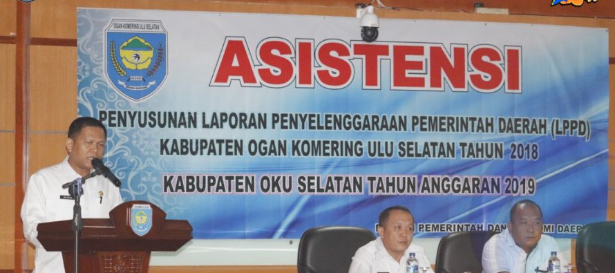 BAGIAN PEMERINTAH DAN OTONOMI DAERAH GELAR ASISTENSI PENYUSUNAN LPPD KAB.  OKU SELATAN TAHUN 2018