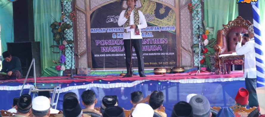 BUPATI OKU SELATAN HADIRI KHOTMIL QUR’AN VII SERTA HALAL BIHALAL PONPES WASILATUL HUDA DESA KIWIS KECAMATAN WRS