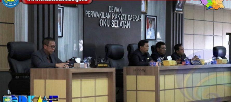 BUPATI OKU SELATAN HADIRI RAPAT PARIPURNA DALAM RANGKA PEMBAHASAN RKUA DAN PPAS  APBD TAHUN ANGGARAN 2020
