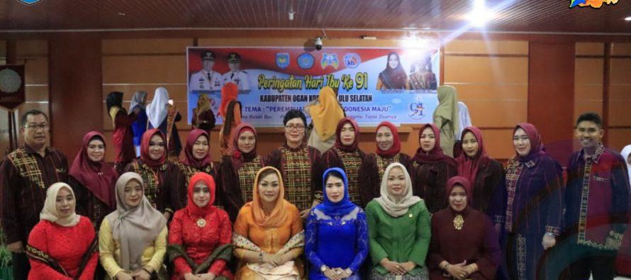 PEMKAB OKU SELATAN GELAR PERINGATAN HARI IBU KE-91 YANG BERTEMAKAN “PEREMPUAN BERDAYA INDONESIA MAJU”,
