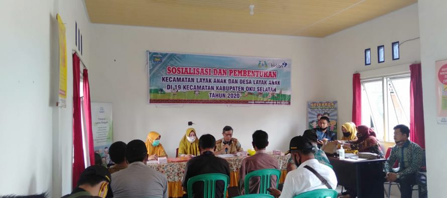 PEMERINTAH KABUPATEN OKU SELATAN GELAR KEGIATAN SOSIALISASI DAN PEMBENTUKAN KECAMATAN LAYAK ANAK DAN DESA LAYAK ANAK DI KECAMATAN PULAU BERINGIN DAN KECAMATAN SUNGAI ARE TAHUN 2020