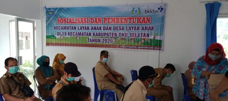 PEMERINTAH KABUPATEN OKU SELATAN GELAR KEGIATAN SOSIALISASI DAN PEMBENTUKAN KECAMATAN LAYAK ANAK DAN DESA LAYAK ANAK DI KECAMATAN SINDANG DANAU TAHUN 2020