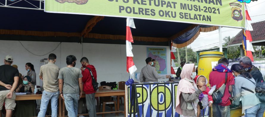 JELANG PERAYAAN IDUL FITRI 1442 H, CHECK POIN DI WILAYAH PERBATASAN KABUPATEN OKU SELATAN DIAKTIFKAN 24 JAM.