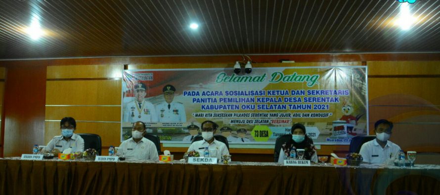 DINAS PMPD GELAR SOSIALISASI TAHAPAN PEMILIHAN KEPALA DESA SERENTAK KABUPATEN OKU SELATAN TAHUN 2021