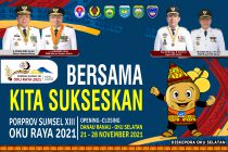MARI BERSAMA-SAMA KITA SUKSESKAN ACARA PORPROV SUMSEL XIII OKU RAYA 2021.