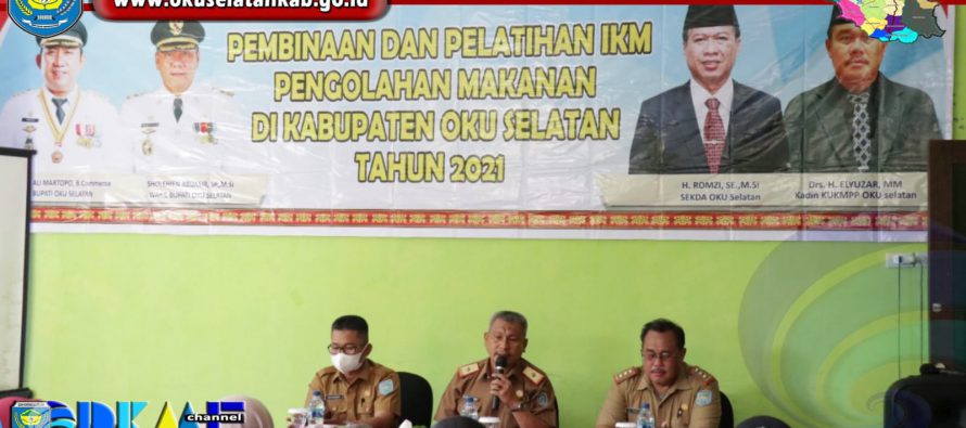 PEMKAB OKU SELATAN GELAR PEMBINAAN DAN PELATIHAN PENGOLAHAN MAKANAN BAGI UKM DI KABUPATEN OKU SELATAN