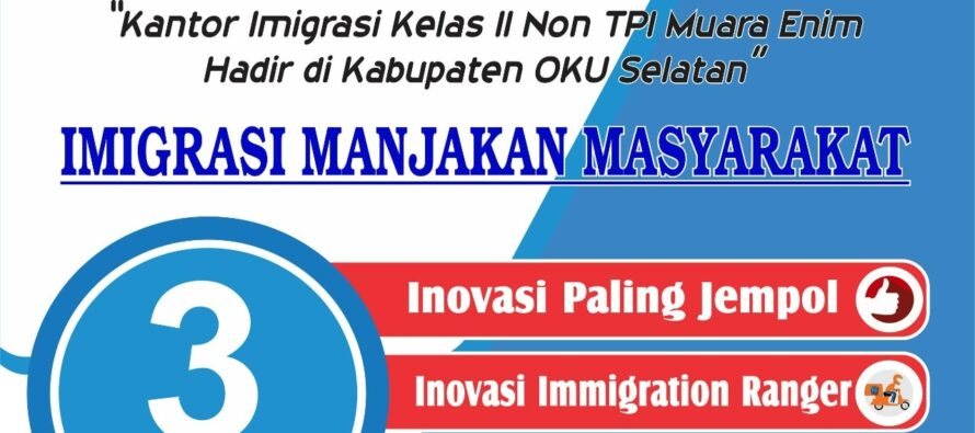 PEMKAB BERSAMA KANTOR IMIGRASI AKAN BUKA LAYANAN IMIGRASI DI KANTOR KESBANGPOL KABUPATEN OKU SELATAN