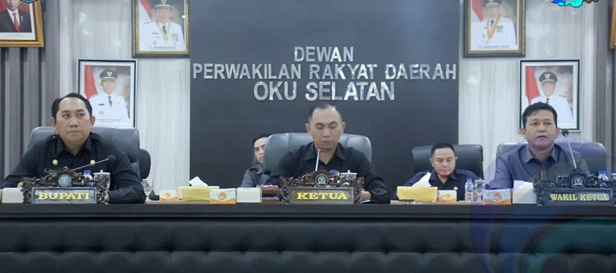 BUPATI OKU SELATAN HADIRI RAPAT PARIPURNA DPRD OKU SELATAN DENGAN AGENDA LAPORAN BADAN ANGGARAN DAN PENYAMPAIAN LAPORAN BAPEMPERDA