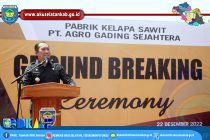 HADIRI GROUND BREAKING PABRIK KELAPA SAWIT, BUPATI POPO ALI HARAPKAN PERUSAHAAN LIBATKAN DAN TERUS JALIN KOMUNIKASI YANG BAIK DENGAN MASYARAKAT
