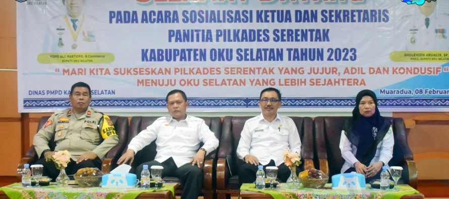 HADAPI PILKADES SERENTAK TAHUN 2023, DINAS PMPD OKU SELATAN GELAR SOSIALISASI PANITIA PEMILIHAN KEPALA DESA SERENTAK KABUPATEN OKU SELATAN TAHUN 2023