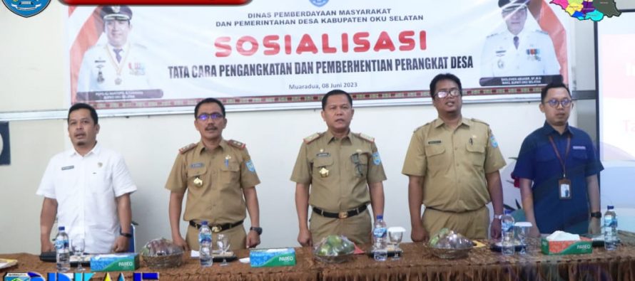 PEMKAB OKU SELATAN GELAR SOSIALISASI KEPADA 82 KEPALA DESA TERPILIH, TENTANG TATA CARA PENGANGKATAN DAN PEMBERHENTIAN PERANGKAT DESA TAHUN 2023.