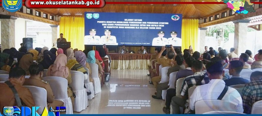 WAKILI BUPATI, STAF AHLI BUPATI HADIRI SOSIALISASI PENCEGAHAN DAN PENURUNAN STUNTING BAGI KADER PEMBANGUNAN MANUSIA DAN KADES SE-KABUPATEN OKU SELATAN