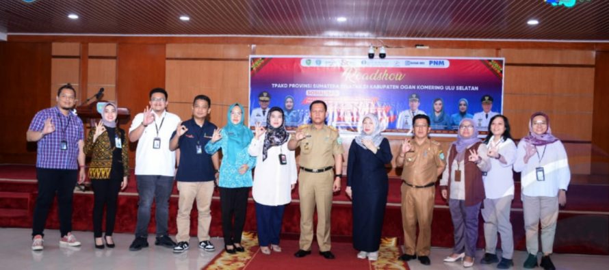 KEMBANGKAN POTENSI USAHA MASYARAKAT, PEMKAB OKU SELATAN SAMBUT BAIK ROADSHOW TPAKD PROVINSI SUMSEL DI KABUPATEN OKU SELATAN