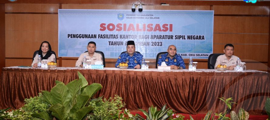 TINGKATKAN EFISIENSI DAN EFEKTIVITAS PELAKSANAAN KEGIATAN DALAM RANGKA TERTIB ADMINISTRASI PENGELOLAAN BARANG MILIK DAERAH, BPKAD OKU SELATAN GELAR SOSIALISASI PENGGUNAAN FASILITAS KANTOR BAGI ASN TAHUN 2023