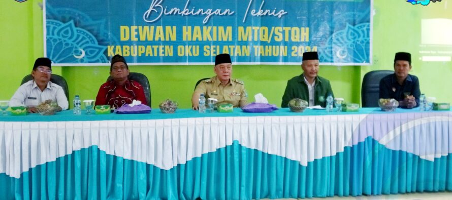 PEMKAB OKU SELATAH HARAPKAN CALON DEWAN HAKIM MTQ/STQ TERUS UPGRADE KEMAMPUAN DAN IKUTI PERKEMBANGAN ZAMAN