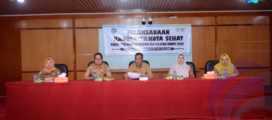DINAS KESEHATAN OKU SELATAN GELAR PELAKSANAAN KABUPATEN/KOTA SEHAT KABUPATEN OKU SELATAN TAHUN 2024