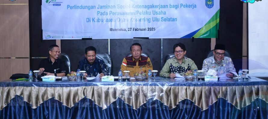 PEMKAB OKU SELATAN GELAR SOSIALISASI PERLINDUNGAN JAMINAN SOSIAL BAGI PELAKU UMKM DI KABUPATEN OKU SELATAN.