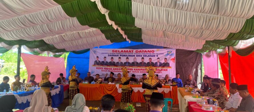 RESES KEDUA ANGGOTA DPRD OKU SELATAN MASA PERSIDANGAN 2024/2025 DAERAH PEMILIHAN IV KABUPATEN OKU SELATAN