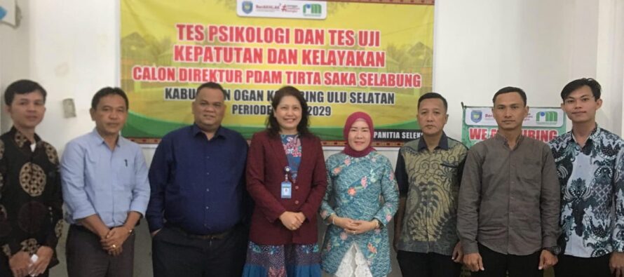 EMPAT CALON DIREKTUR PDAM TIRTA SAKA SELABUNG PERIODE 2025-2026 IKUTI TES PSIKOLOGI DI BIRO PSIKOLOGI GEDUNG MAGNA PENTA PALEMBANG