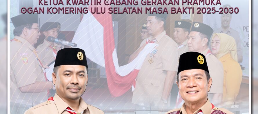 PENGUKUHAN DAN PELANTIKAN PENGURUS MAJELIS PEMBIMBING CABANG (MABICAB), PENGURUS KWARTIR CABANG (KWARCAB) DAN BADAN KELENGKAPAN KWARTIR CABANG GERAKAN PRAMUKA KABUPATEN OGAN KOMERING ULU SELATAN MASA BHAKTI 2025-2030