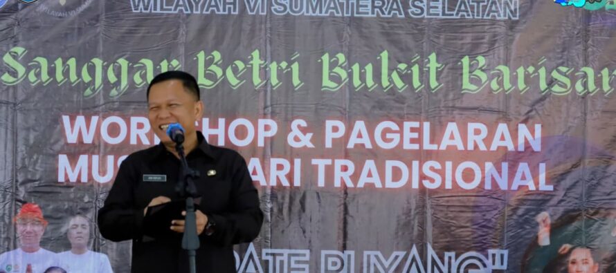 ASISTEN I SETDA OKU SELATAN HADIRI WORKSHOP DAN PAGELARAN MUSIK SERTA TARI TRADISIONAL “SEPATE PUYANG”