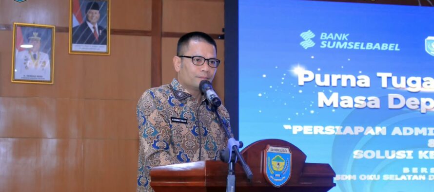 SEKDA OKU SELATAN BUKA SOSIALISASI PRA PENSIUN BAGI ASN BUP TAHUN 2027 DAN 2028